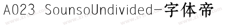 A023 SounsoUndivided字体转换